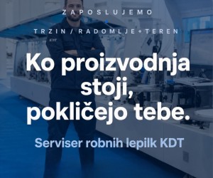 Ko proizvodnja stoji, pokličejo tebe— zaposlimo serviserja robnih lepilk KDT (Trzin)